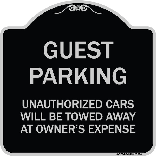 Signmission Guest Parking Unauthorized Cars Towed Away Owners Expense Alum Sign, 18" L, 18" H, BS-1818-23924 A-DES-BS-1818-23924 - main